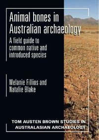 Cover image for Animal Bones in Australian Archaeology: A Field Guide to Common Native and Introduced Species