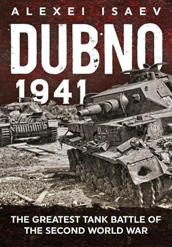 Cover image for Dubno 1941: The Greatest Tank Battle of the Second World War