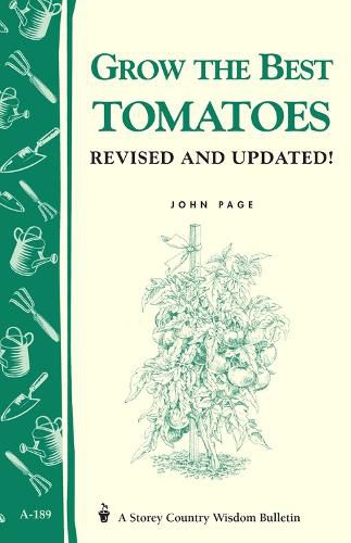 Grow the Best Tomatoes: Storey's Country Wisdom Bulletin