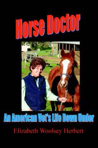 Cover image for Horse Doctor: An American Vet's Life Down Under