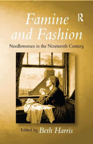 Cover image for Famine and Fashion: Needlewomen in the Nineteenth Century