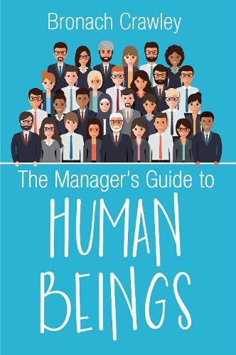 Cover image for The Manager's Guide to Human Beings: Understanding our human nature at work