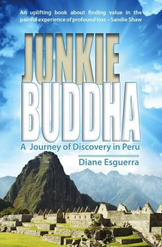 Cover image for Junkie Buddha: A Journey of Discovery in Peru