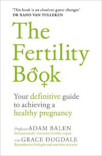 Cover image for The Fertility Book: Your definitive guide to achieving a healthy pregnancy