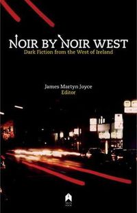Cover image for Noir by Noir West: Dark Fiction from the West of Ireland