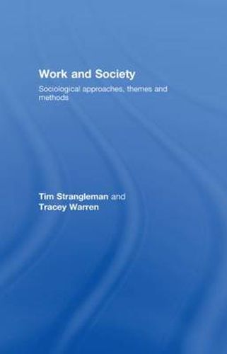 Cover image for Work and Society: Sociological Approaches, Themes and Methods