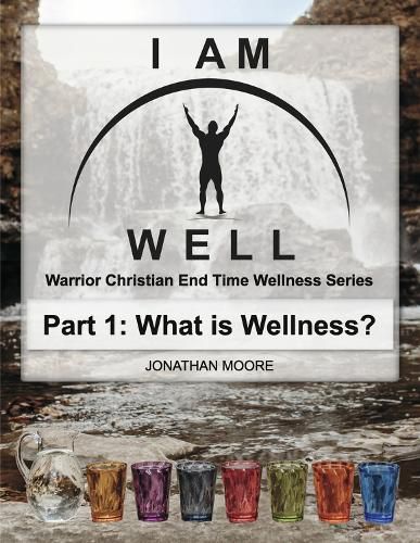 I Am Well: Part One: What is Wellness?