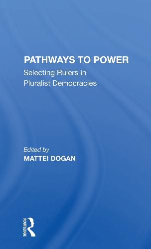 Pathways to Power: Selecting Rulers in Pluralist Democracies