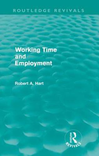 Cover image for Working Time and Employment (Routledge Revivals)