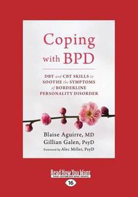 Cover image for Coping with BPD: DBT and CBT Skills to Soothe the Symptoms of Borderline Personality Disorder