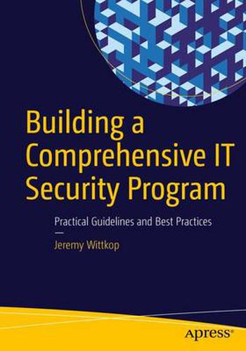 Cover image for Building a Comprehensive IT Security Program: Practical Guidelines and Best Practices