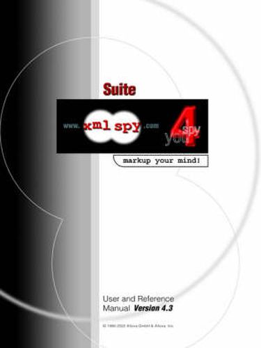 Cover image for XML Spy 4.3 User and Reference Manual