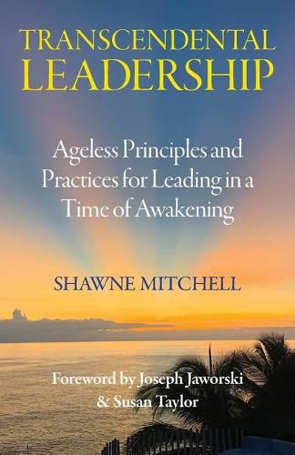 Cover image for Transcendental Leadership: Ageless Principles and Practices for Leading in a Time of Awakening