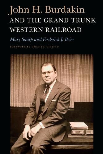 Cover image for John H. Burdakin and the Grand Trunk Western Railroad