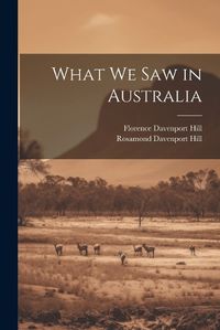 Cover image for What We Saw in Australia