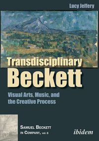 Cover image for Transdisciplinary Beckett - Visual Arts, Music, and the Creative Process