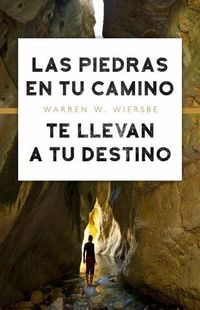 Cover image for Las Piedras En Tu Camino Te Llevan a Tu Destino