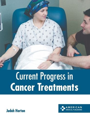 Cover image for Current Progress in Cancer Treatments