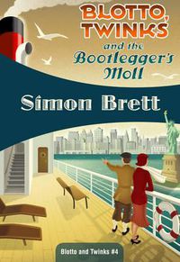 Cover image for Blotto, Twinks and the Bootlegger's Moll: Blotto, Twinks #4