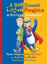 Cover image for A Boy Named Penguin & His Great Adventures!