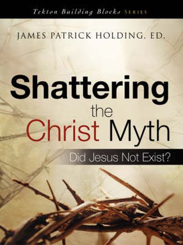 Cover image for Shattering the Christ Myth