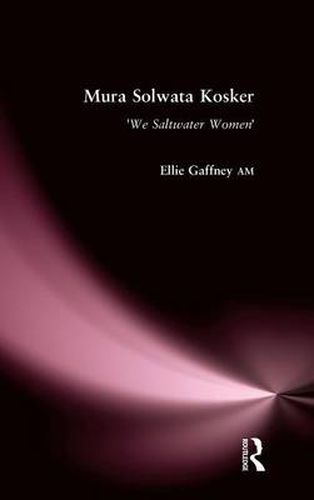 Cover image for Mura Solwata Kosker: We Saltwater Women