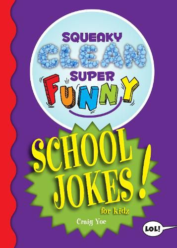 Cover image for Squeaky Clean Super Funny School Jokes for Kidz: (Things to Do at Home, Learn to Read, Jokes & Riddles for Kids)
