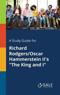 Cover image for A Study Guide for Richard Rodgers/Oscar Hammerstein II's The King and I