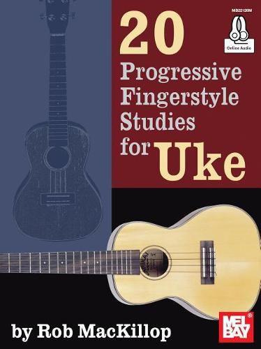 Cover image for 20 Progressive Fingerstyle Studies For Uke Book: With Online Audio