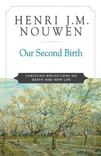 Cover image for Our Second Birth: Christian Reflections on Death and New Life