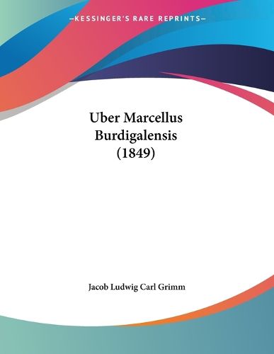 Cover image for Uber Marcellus Burdigalensis (1849)