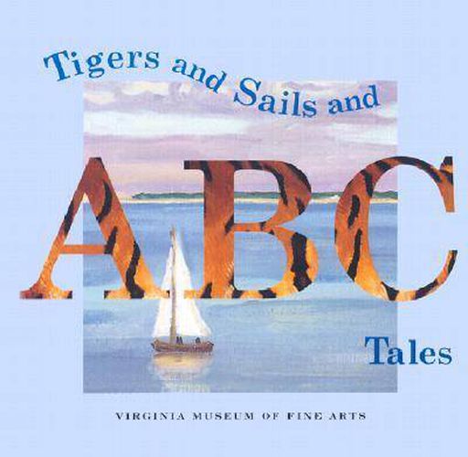 Tigers and Sails and ABC Tales