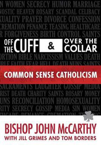Off the Cuff and Over the Collar: Common Sense Catholicism