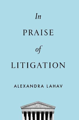 Cover image for In Praise of Litigation