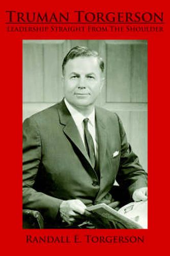 Cover image for Truman Torgerson: Leadership Straight From The Shoulder