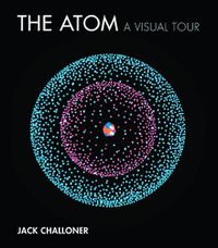 Cover image for The Atom: A Visual Tour