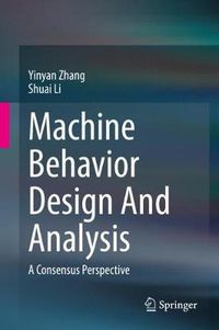 Cover image for Machine Behavior Design And Analysis: A Consensus Perspective