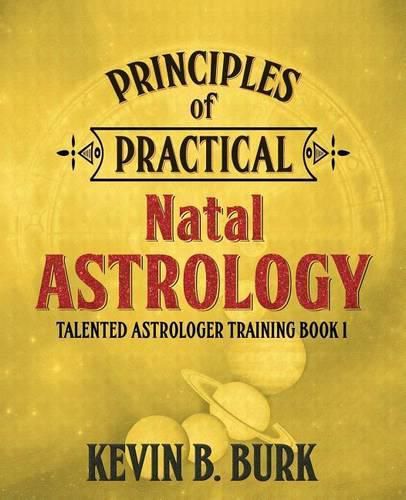 Cover image for Principles of Practical Natal Astrology