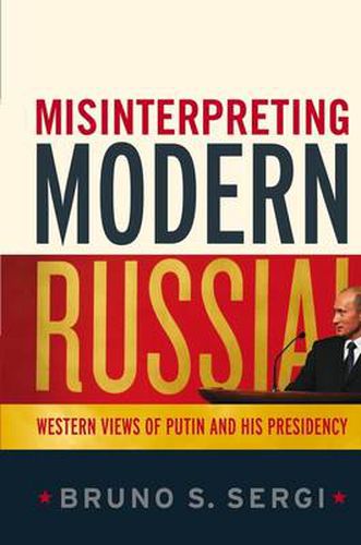 Cover image for Misinterpreting Modern Russia: Western Views of Putin and His Presidency