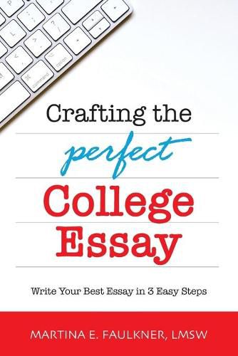 Cover image for Crafting the Perfect College Essay: Write Your Best Essay in 3 Easy Steps