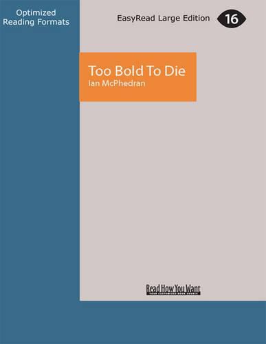 Cover image for Too Bold To Die: The Making of Australian War Heroes