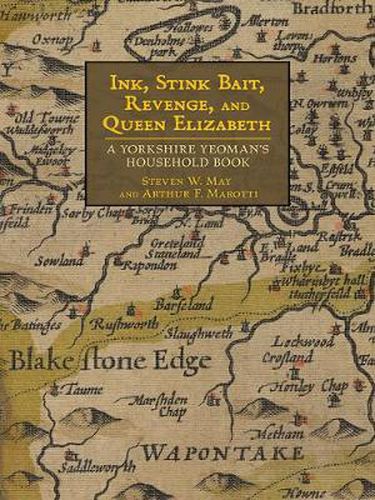 Cover image for Ink, Stink Bait, Revenge, and Queen Elizabeth: A Yorkshire Yeoman's Household Book