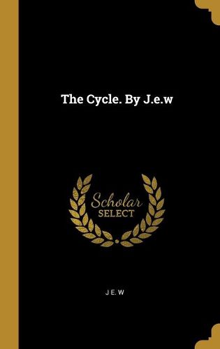 Cover image for The Cycle. By J.e.w