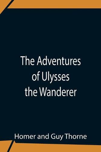 Cover image for The Adventures Of Ulysses The Wanderer