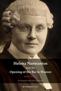 Cover image for Helena Normanton and the Opening of the Bar to Women