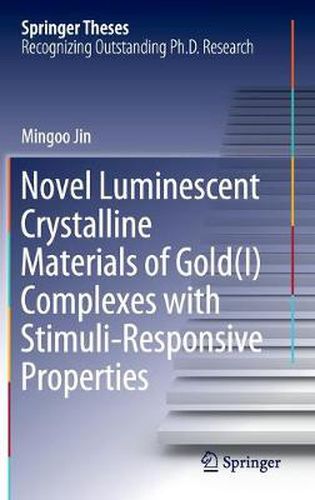 Cover image for Novel Luminescent Crystalline Materials of Gold(I) Complexes with Stimuli-Responsive Properties