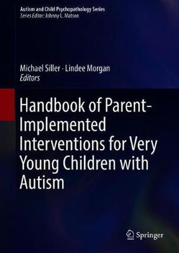 Cover image for Handbook of Parent-Implemented Interventions for Very Young Children with Autism