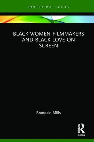 Cover image for Black Women Filmmakers and Black Love on Screen