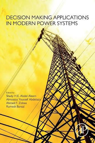 Cover image for Decision Making Applications in Modern Power Systems