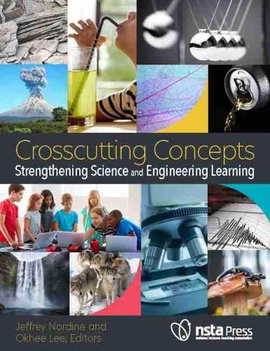 Cover image for Crosscutting Concepts: Strengthening Science and Engineering Learning